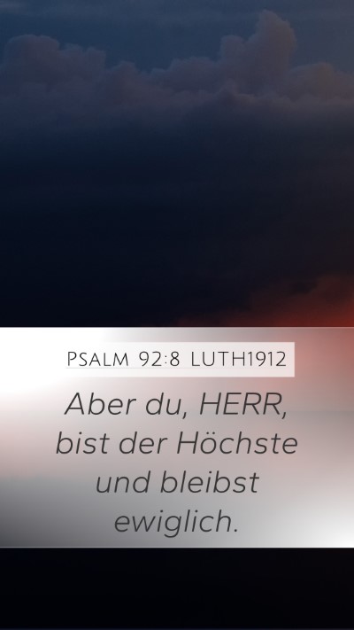 Psalm 92:8 LUTH1912 Mobile Phone Wallpaper - Aber du, HERR, bist der Höchste und bleibst - Mobile Bible Verse Wallpaper