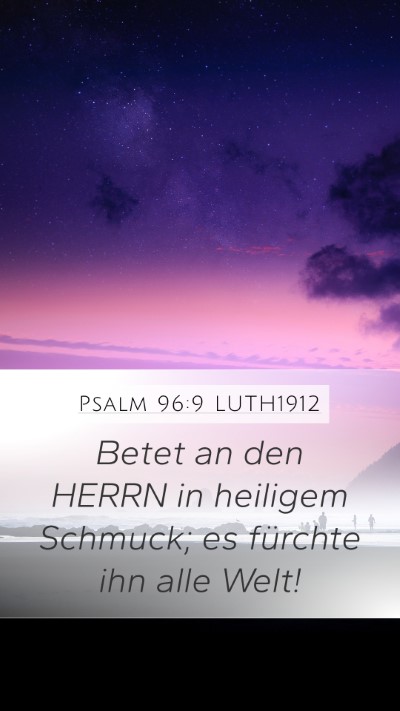 Psalm 96:9 LUTH1912 Bible Verse Image
