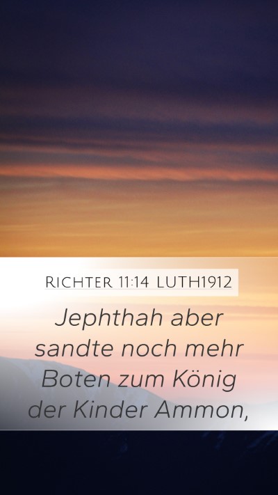 Richter 11:14 LUTH1912 Mobile Phone Wallpaper - Jephthah aber sandte noch mehr Boten zum König - Mobile Bible Verse Wallpaper