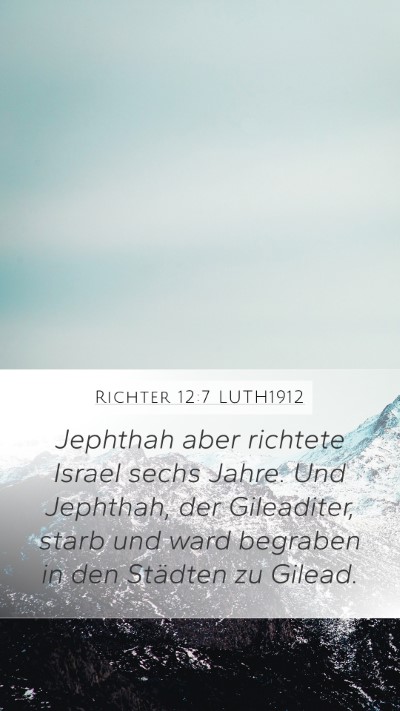 Richter 12:7 LUTH1912 Mobile Phone Wallpaper - Jephthah aber richtete Israel sechs Jahre. Und - Mobile Bible Verse Wallpaper