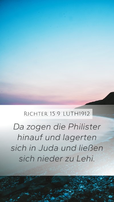Richter 15:9 LUTH1912 Mobile Phone Wallpaper - Da zogen die Philister hinauf und lagerten sich - Mobile Bible Verse Wallpaper