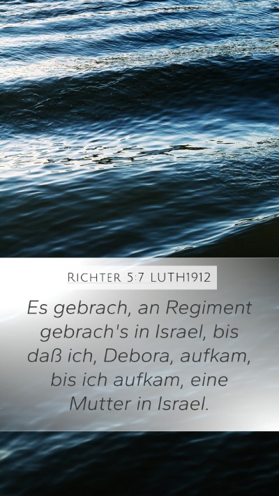 Richter 5:7 LUTH1912 Mobile Phone Wallpaper - Es gebrach, an Regiment gebrach's in Israel, bis - Mobile Bible Verse Wallpaper