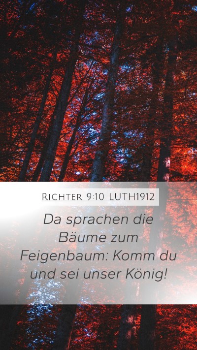 Richter 9:10 LUTH1912 Mobile Phone Wallpaper - Da sprachen die Bäume zum Feigenbaum: Komm du - Mobile Bible Verse Wallpaper