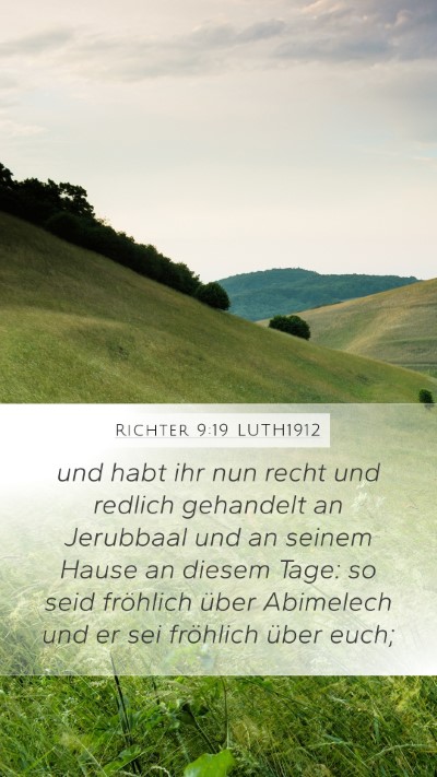 Richter 9:19 LUTH1912 Mobile Phone Wallpaper - und habt ihr nun recht und redlich gehandelt an - Mobile Bible Verse Wallpaper