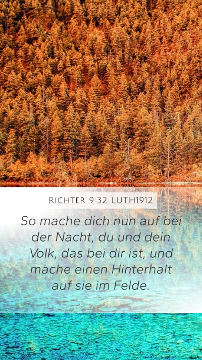 Richter 9:32 LUTH1912 Mobile Phone Wallpaper - So mache dich nun auf bei der Nacht, du und dein - Mobile Bible Verse Wallpaper