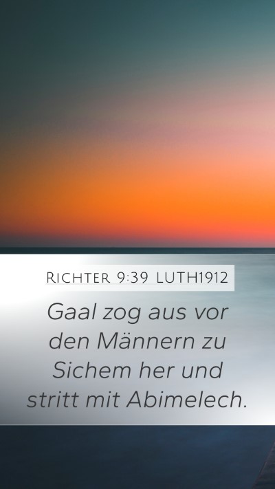 Richter 9:39 LUTH1912 Mobile Phone Wallpaper - Gaal zog aus vor den Männern zu Sichem her und - Mobile Bible Verse Wallpaper