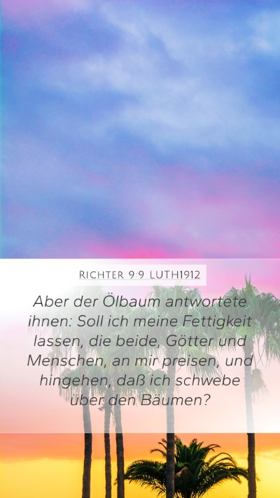 Richter 9:9 LUTH1912 Mobile Phone Wallpaper - Aber der Ölbaum antwortete ihnen: Soll ich meine - Mobile Bible Verse Wallpaper