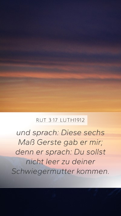 Rut 3:17 LUTH1912 Mobile Phone Wallpaper - und sprach: Diese sechs Maß Gerste gab er mir; - Mobile Bible Verse Wallpaper