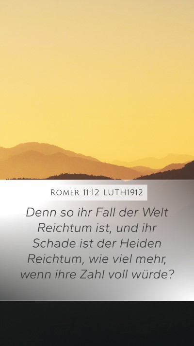 Römer 11:12 LUTH1912 Mobile Phone Wallpaper - Denn so ihr Fall der Welt Reichtum ist, und ihr - Mobile Bible Verse Wallpaper