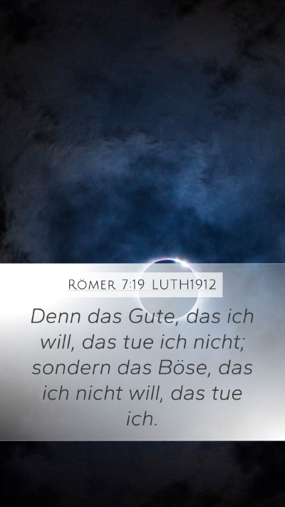 Römer 7:19 LUTH1912 Bible Verse Image