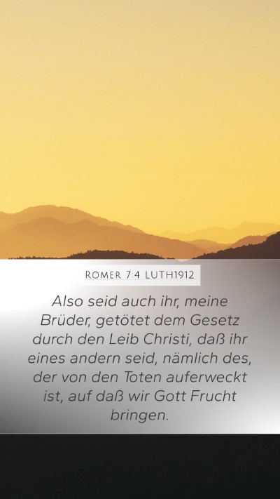 Römer 7:4 LUTH1912 Bible Verse Image