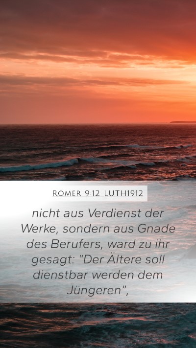 Römer 9:12 LUTH1912 Mobile Phone Wallpaper - nicht aus Verdienst der Werke, sondern aus Gnade - Mobile Bible Verse Wallpaper