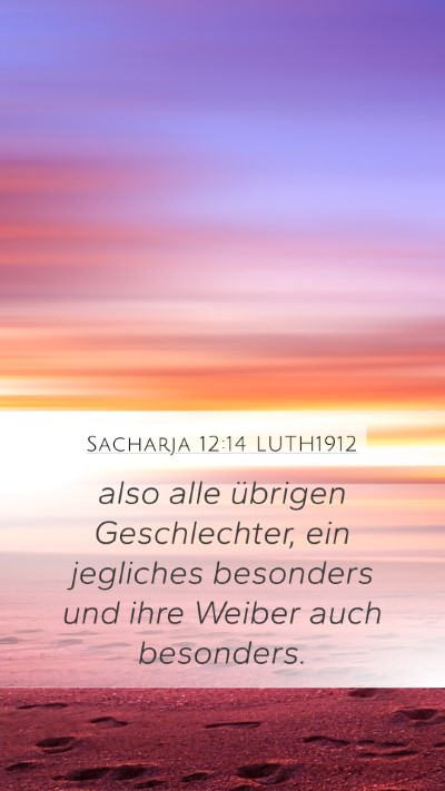 Sacharja 12:14 LUTH1912 Mobile Phone Wallpaper - also alle übrigen Geschlechter, ein jegliches - Mobile Bible Verse Wallpaper