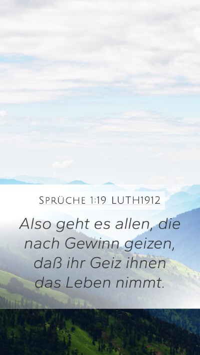Sprüche 1:19 LUTH1912 Bible Verse Image