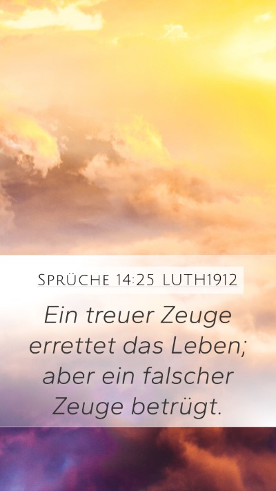 Sprüche 14:25 LUTH1912 Mobile Phone Wallpaper - Ein treuer Zeuge errettet das Leben; aber ein - Mobile Bible Verse Wallpaper