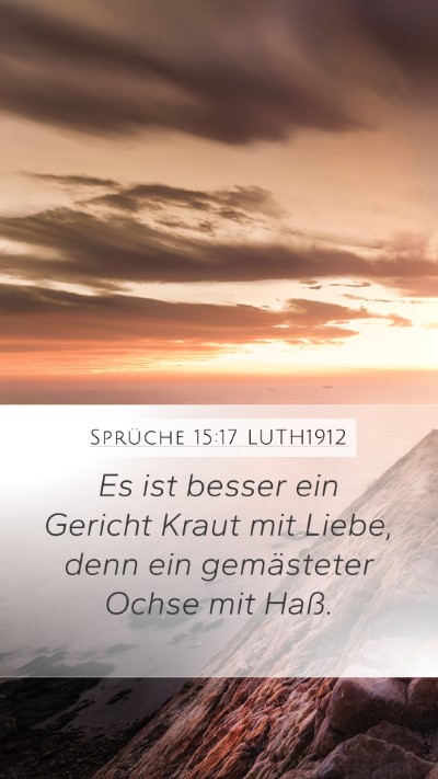 Sprüche 15:17 LUTH1912 Bible Verse Image