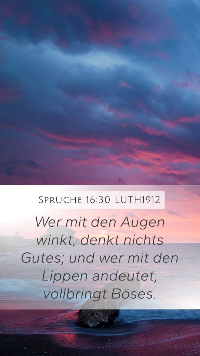 Sprüche 16:30 LUTH1912 Mobile Phone Wallpaper - Wer mit den Augen winkt, denkt nichts Gutes; und - Mobile Bible Verse Wallpaper