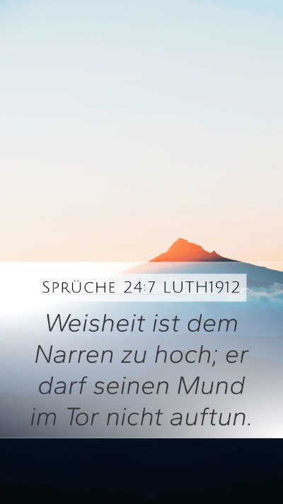 Sprüche 24:7 LUTH1912 Bible Verse Image