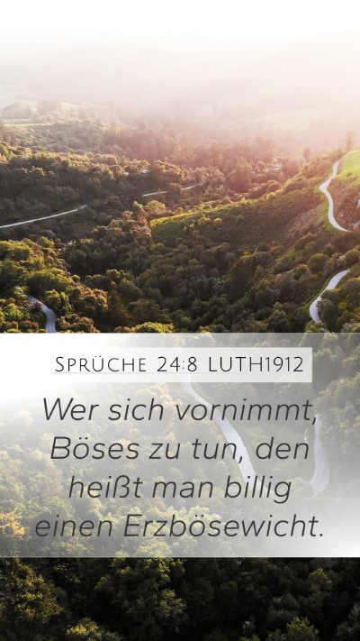 Sprüche 24:8 LUTH1912 Mobile Phone Wallpaper - Wer sich vornimmt, Böses zu tun, den heißt man - Mobile Bible Verse Wallpaper