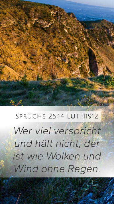 Sprüche 25:14 LUTH1912 Mobile Phone Wallpaper - Wer viel verspricht und hält nicht, der ist wie - Mobile Bible Verse Wallpaper