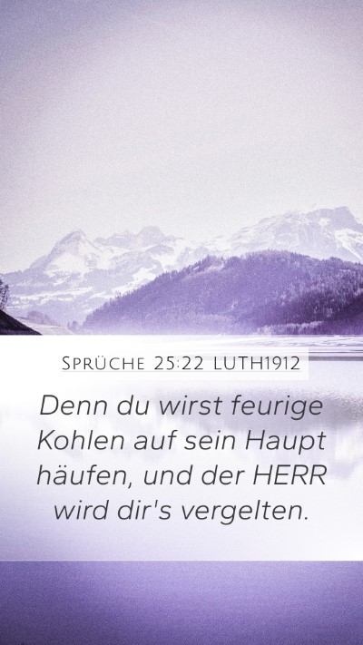 Sprüche 25:22 LUTH1912 Mobile Phone Wallpaper - Denn du wirst feurige Kohlen auf sein Haupt - Mobile Bible Verse Wallpaper