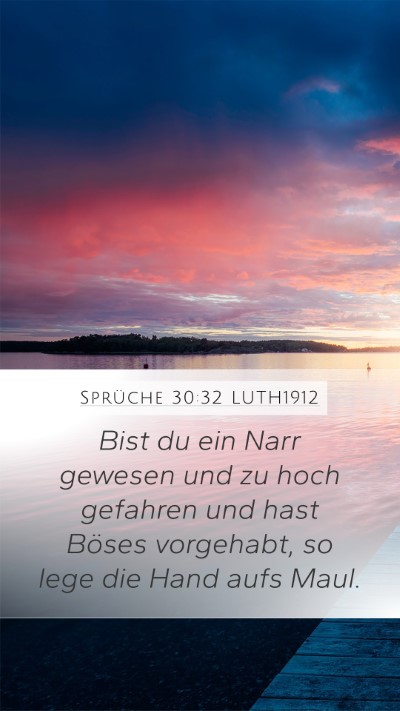 Sprüche 30:32 LUTH1912 Mobile Phone Wallpaper - Bist du ein Narr gewesen und zu hoch gefahren und - Mobile Bible Verse Wallpaper