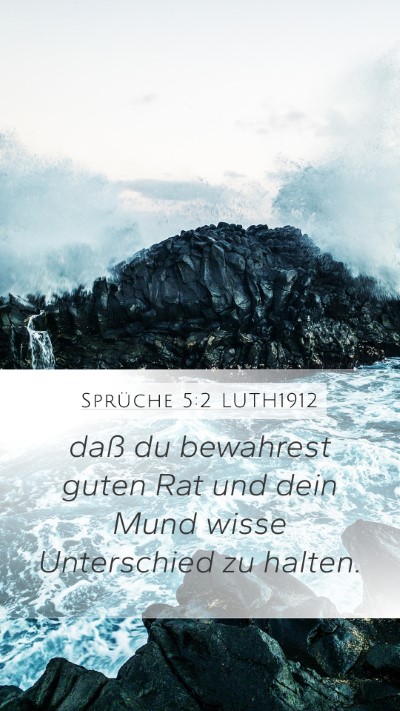 Sprüche 5:2 LUTH1912 Mobile Phone Wallpaper - daß du bewahrest guten Rat und dein Mund wisse - Mobile Bible Verse Wallpaper