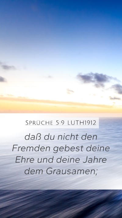 Sprüche 5:9 LUTH1912 Mobile Phone Wallpaper - daß du nicht den Fremden gebest deine Ehre und - Mobile Bible Verse Wallpaper
