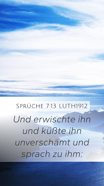 Sprüche 7:13 LUTH1912 Bible Verse Image