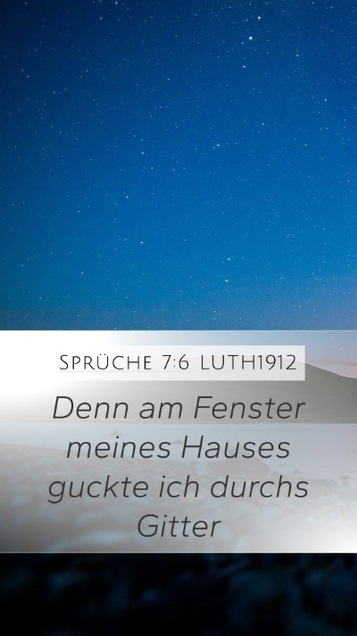 Sprüche 7:6 LUTH1912 Mobile Phone Wallpaper - Denn am Fenster meines Hauses guckte ich durchs - Mobile Bible Verse Wallpaper