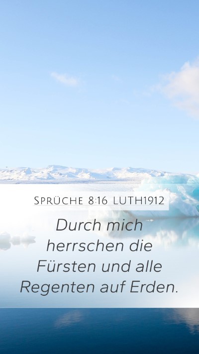 Sprüche 8:16 LUTH1912 Mobile Phone Wallpaper - Durch mich herrschen die Fürsten und alle - Mobile Bible Verse Wallpaper